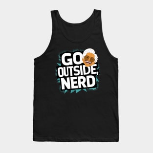 Go Outside NErd Tank Top